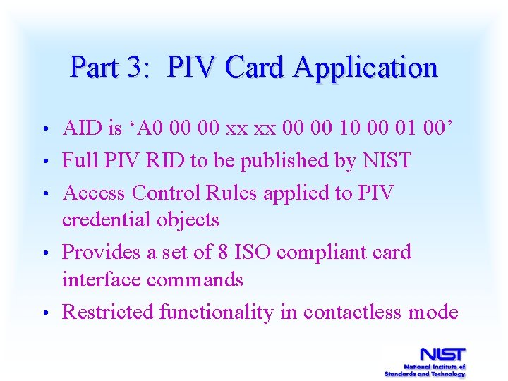 Part 3: PIV Card Application • • • AID is ‘A 0 00 00