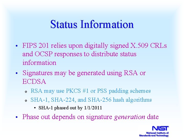 Status Information FIPS 201 relies upon digitally signed X. 509 CRLs and OCSP responses