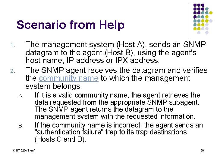 Scenario from Help The management system (Host A), sends an SNMP datagram to the