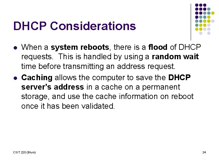 DHCP Considerations l l When a system reboots, there is a flood of DHCP