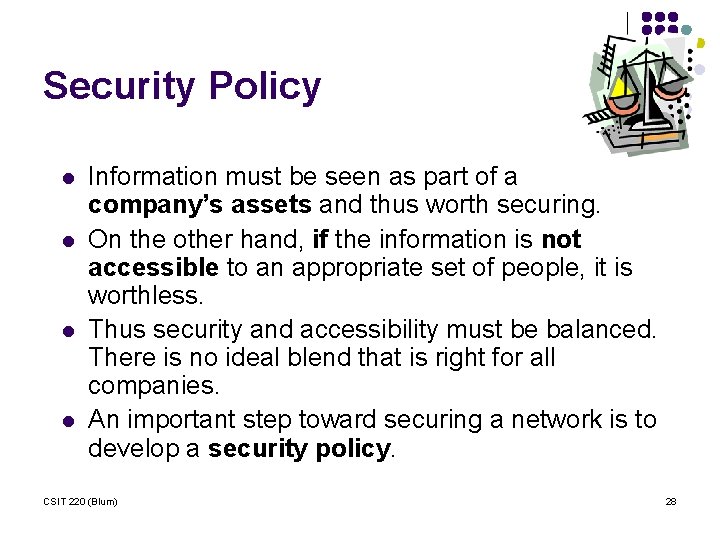 Security Policy l l Information must be seen as part of a company’s assets