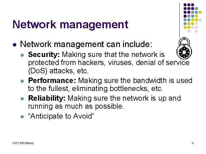 Network management l Network management can include: l l Security: Making sure that the