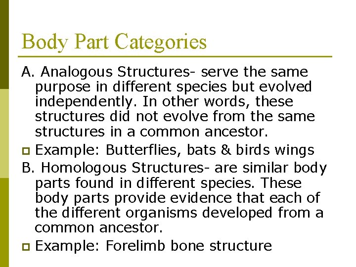 Body Part Categories A. Analogous Structures- serve the same purpose in different species but