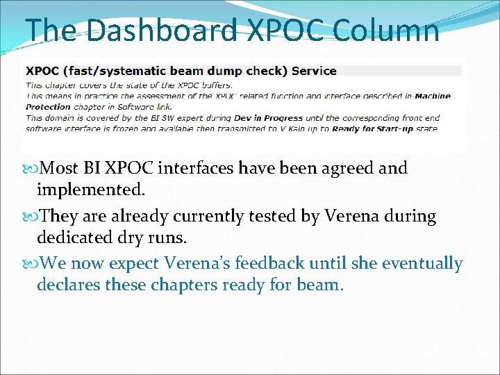 The Dashboard XPOC Column Most BI XPOC interfaces have been agreed and implemented. They