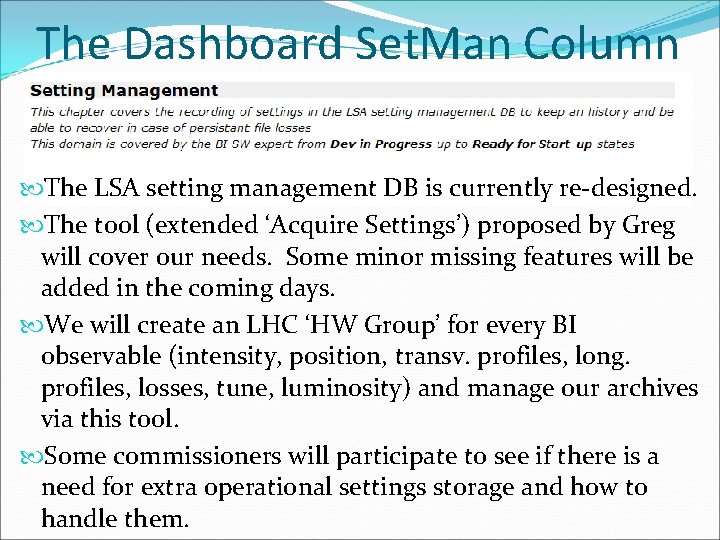 The Dashboard Set. Man Column The LSA setting management DB is currently re-designed. The