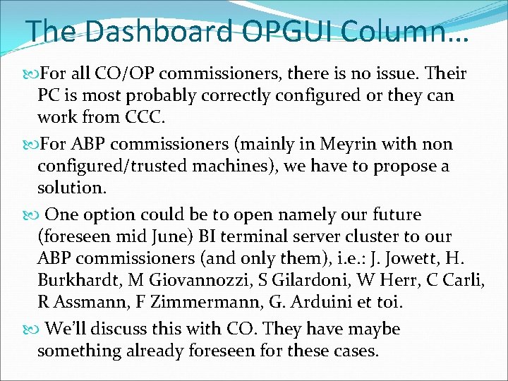 The Dashboard OPGUI Column… For all CO/OP commissioners, there is no issue. Their PC