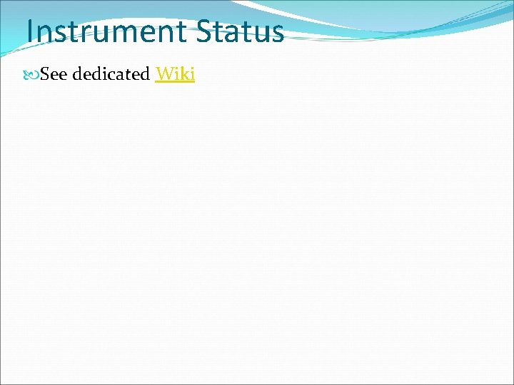 Instrument Status See dedicated Wiki 