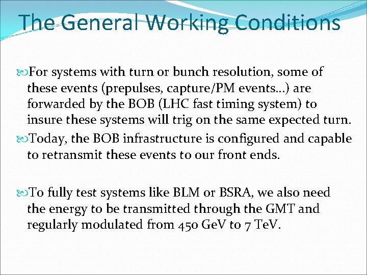 The General Working Conditions For systems with turn or bunch resolution, some of these
