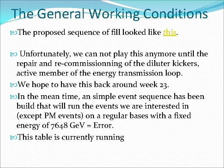 The General Working Conditions The proposed sequence of fill looked like this. Unfortunately, we