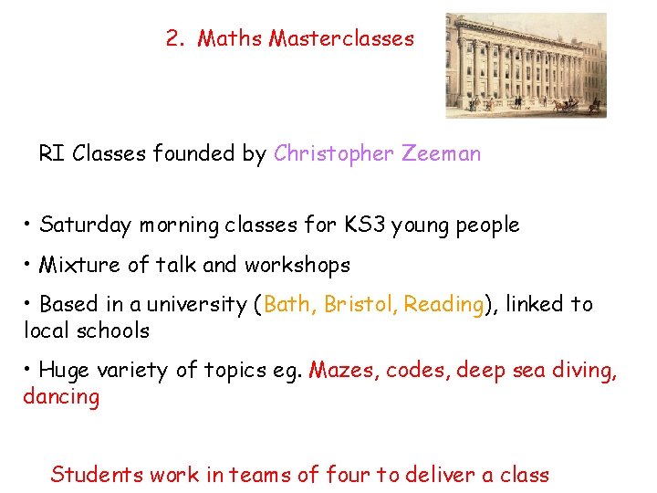 2. Maths Masterclasses RI Classes founded by Christopher Zeeman • Saturday morning classes for