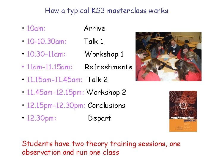 How a typical KS 3 masterclass works • 10 am: Arrive • 10 -10.