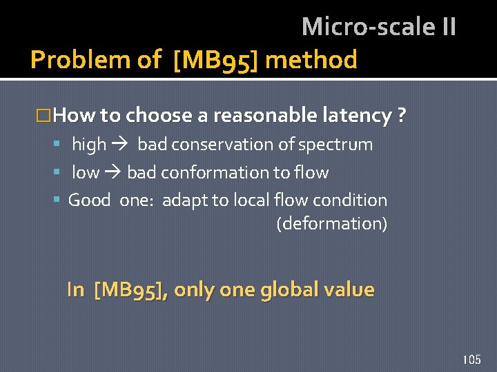 Micro-scale II Problem of [MB 95] method �How to choose a reasonable latency ?