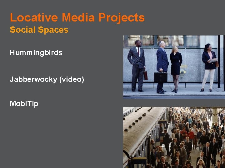 Locative Media Projects Social Spaces Hummingbirds Jabberwocky (video) Mobi. Tip 