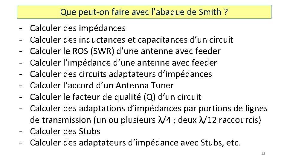 Que peut-on faire avec l’abaque de Smith ? - Calculer des impédances Calculer des