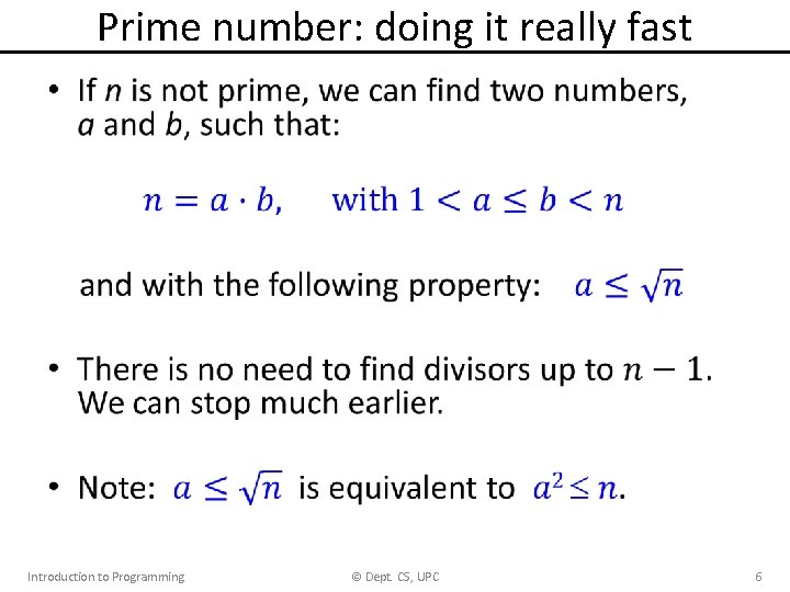 Prime number: doing it really fast • Introduction to Programming © Dept. CS, UPC