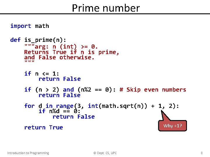 Prime number import math def is_prime(n): """arg: n (int) >= 0. Returns True if