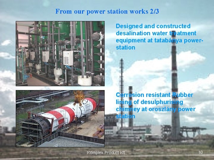 From our power station works 2/3 Designed and constructed desalination water treatment equipment at