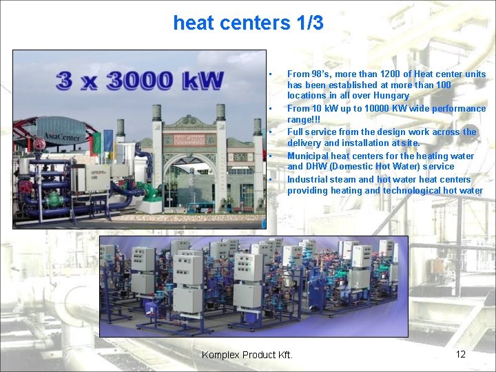 heat centers 1/3 • • • From 98’s, more than 1200 of Heat center