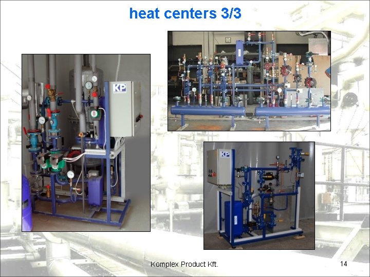 heat centers 3/3 Komplex Product Kft. 14 