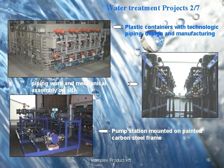 Water treatment Projects 2/7 Plastic containers with technologic piping, design and manufacturing piping work