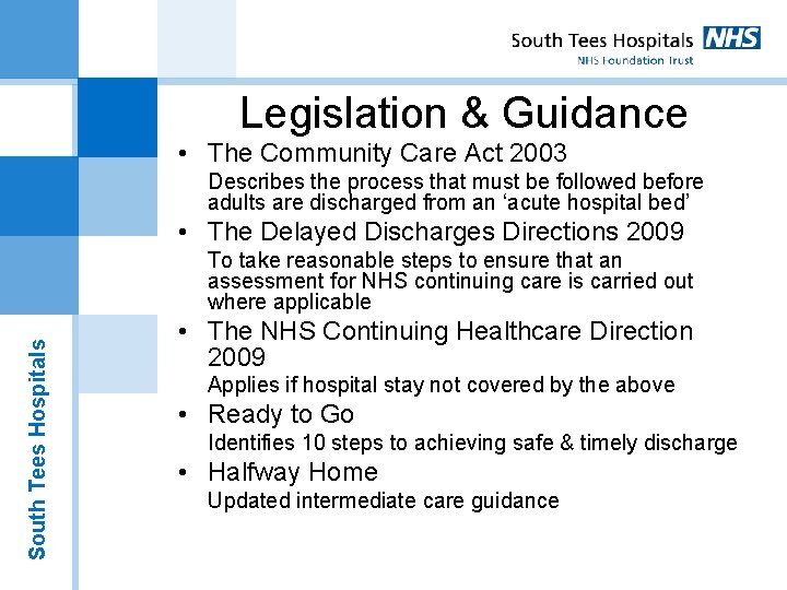 Legislation & Guidance • The Community Care Act 2003 Describes the process that must