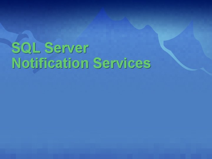 SQL Server Notification Services 