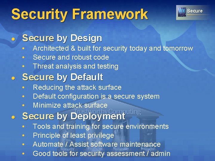 Security Framework ● Secure by Design • • • ● Architected & built for Security Framework ● Secure by Design • • • ● Architected & built for