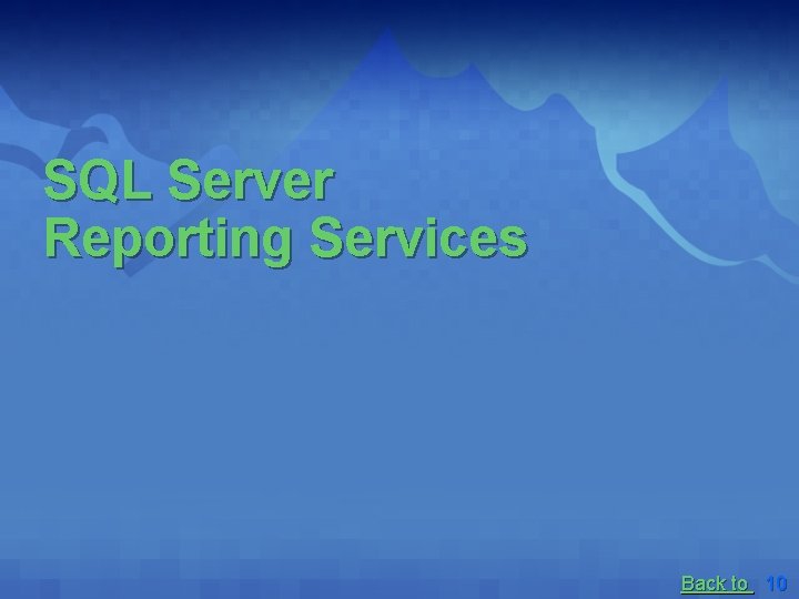 SQL Server Reporting Services Back to 10 SQL Server Reporting Services Back to 10