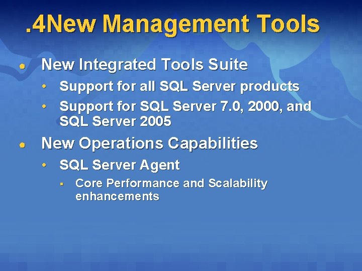 . 4 New Management Tools ● New Integrated Tools Suite • Support for all . 4 New Management Tools ● New Integrated Tools Suite • Support for all