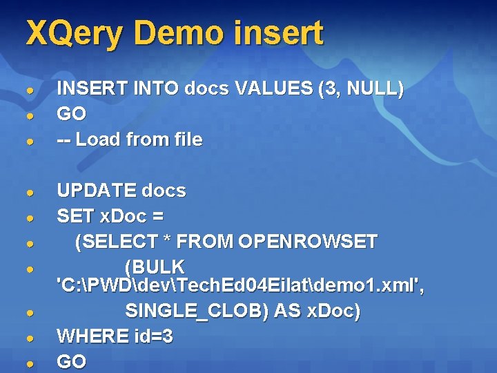 XQery Demo insert ● ● ● ● ● INSERT INTO docs VALUES (3, NULL)