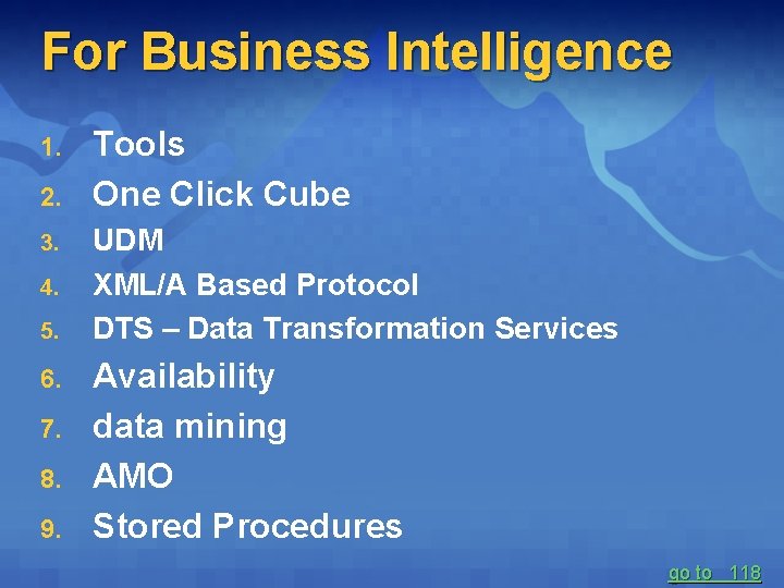 For Business Intelligence 1. 2. 3. 4. 5. 6. 7. 8. 9. Tools One