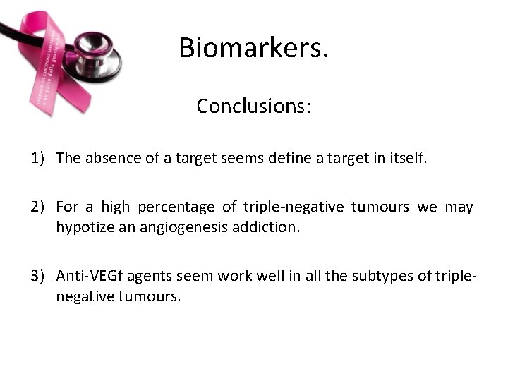 Biomarkers. Conclusions: 1) The absence of a target seems define a target in itself.