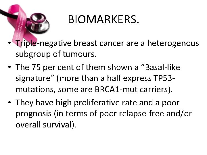 BIOMARKERS. • Triple-negative breast cancer are a heterogenous subgroup of tumours. • The 75