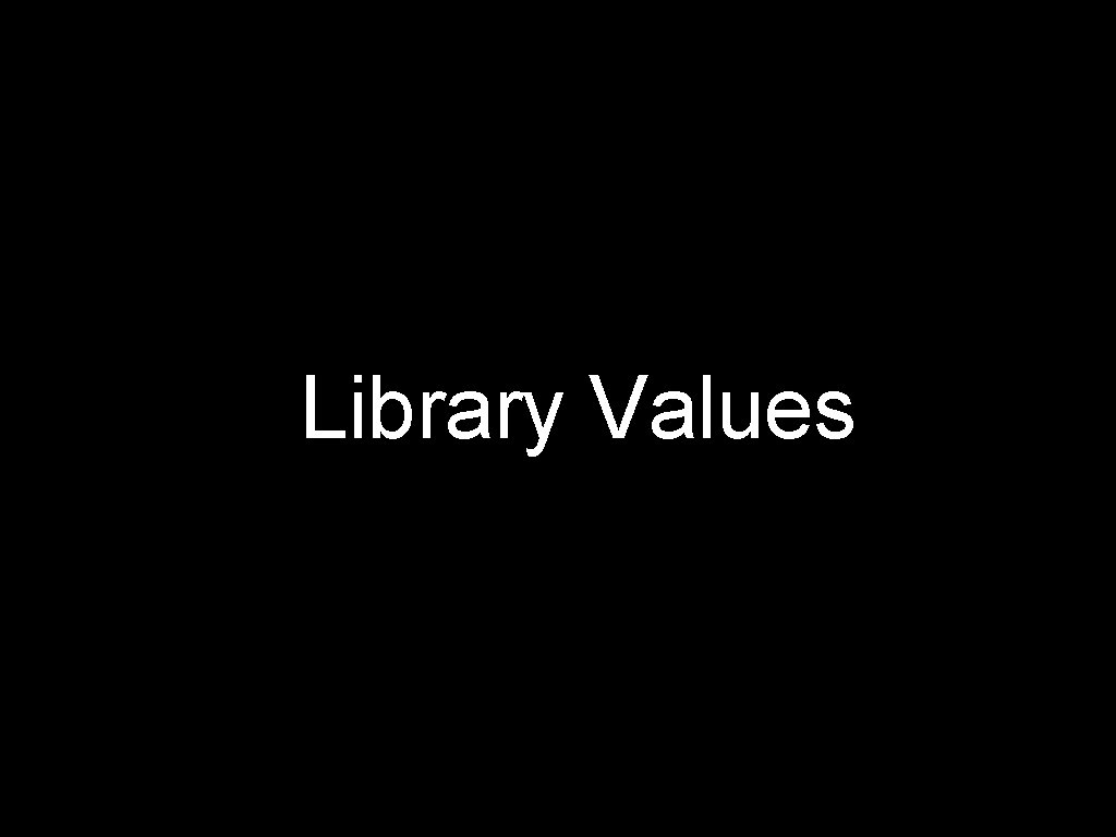Library Values 