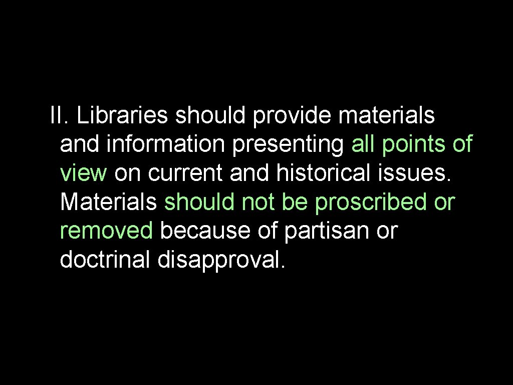 II. Libraries should provide materials and information presenting all points of view on current