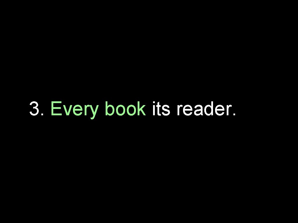 3. Every book its reader. 