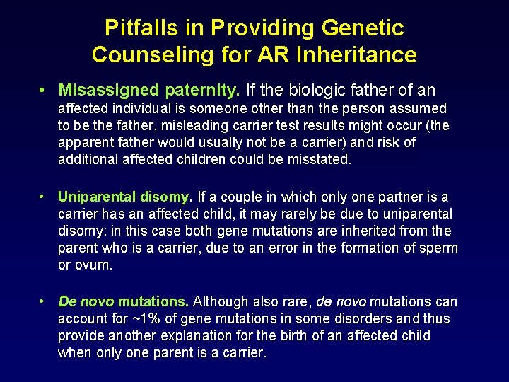 Pitfalls in Providing Genetic Counseling for AR Inheritance • Misassigned paternity. If the biologic