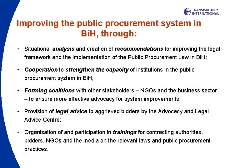 Improving the public procurement system in Bi. H, through: • Situational analysis and creation