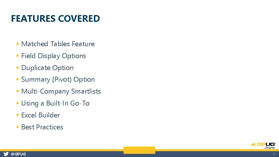 FEATURES COVERED § Matched Tables Feature § Field Display Options § Duplicate Option §