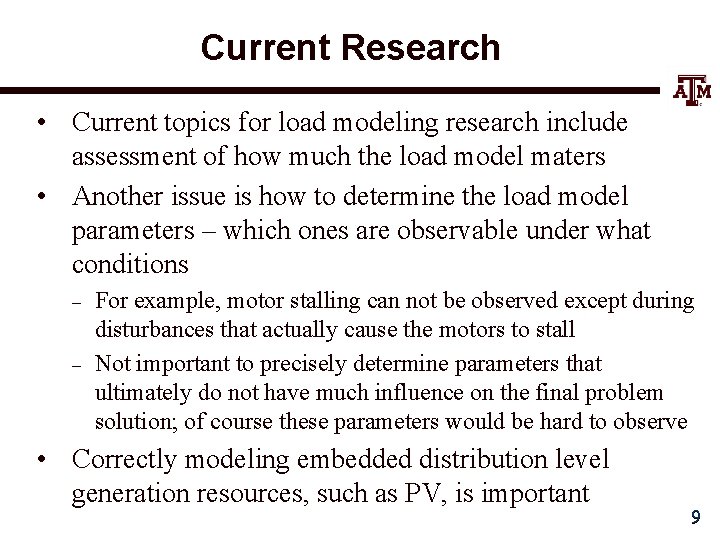 Current Research • Current topics for load modeling research include assessment of how much