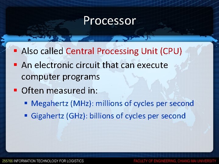 Processor § Also called Central Processing Unit (CPU) § An electronic circuit that can Processor § Also called Central Processing Unit (CPU) § An electronic circuit that can