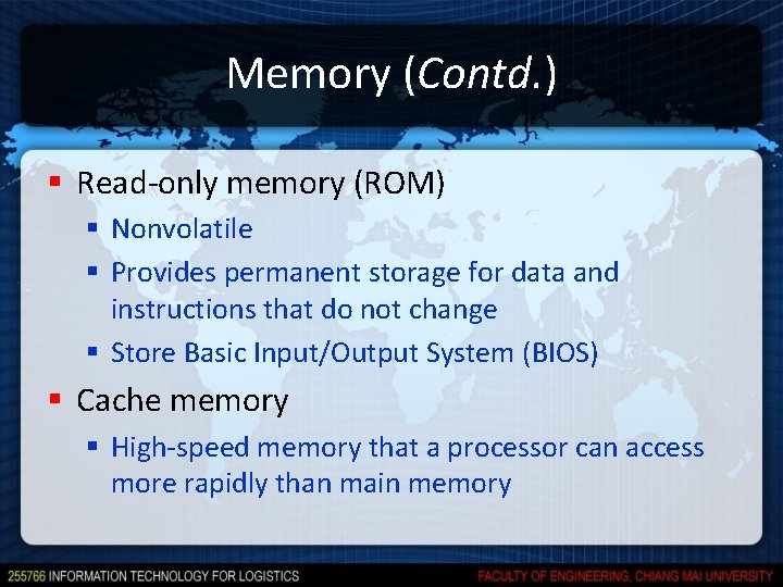 Memory (Contd. ) § Read-only memory (ROM) § Nonvolatile § Provides permanent storage for Memory (Contd. ) § Read-only memory (ROM) § Nonvolatile § Provides permanent storage for