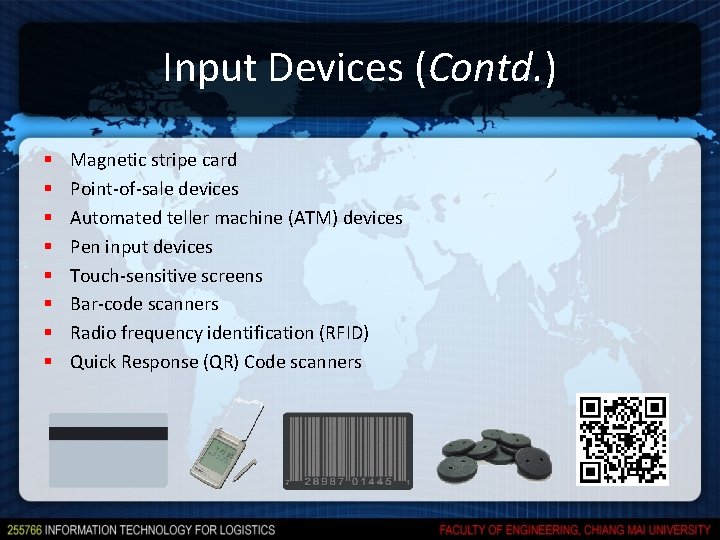 Input Devices (Contd. ) § § § § Magnetic stripe card Point-of-sale devices Automated Input Devices (Contd. ) § § § § Magnetic stripe card Point-of-sale devices Automated
