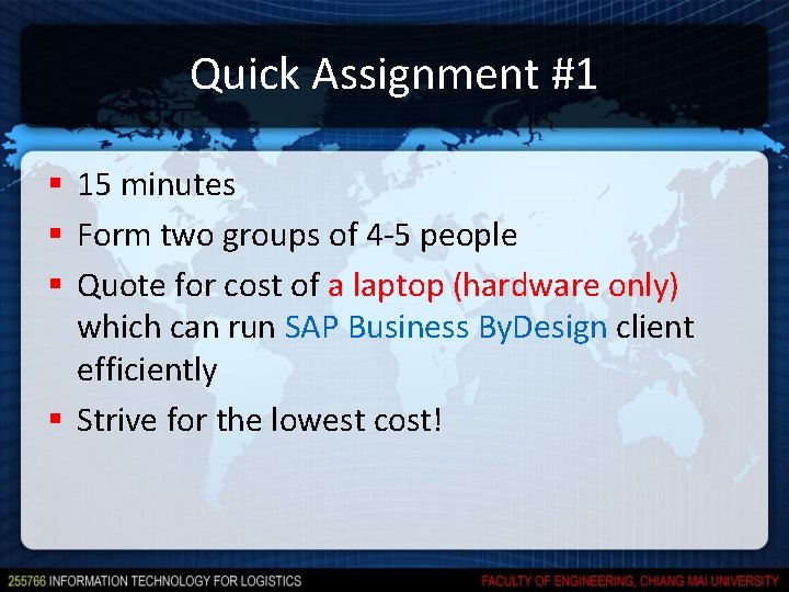 Quick Assignment #1 § 15 minutes § Form two groups of 4 -5 people