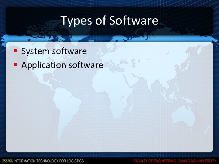 Types of Software § System software § Application software 