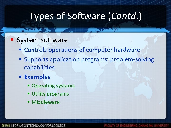 Types of Software (Contd. ) § System software § Controls operations of computer hardware