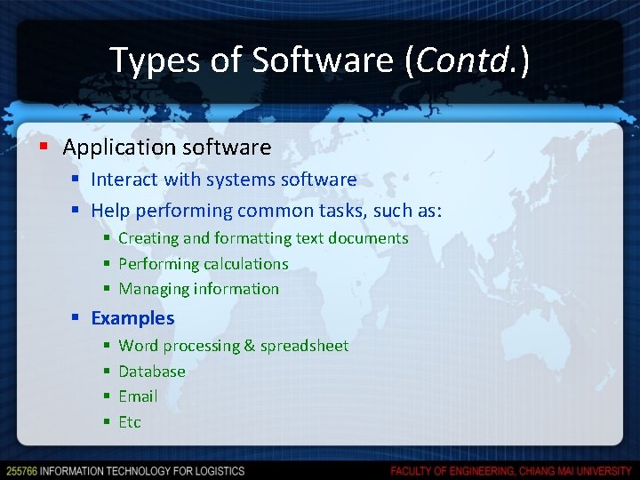 Types of Software (Contd. ) § Application software § Interact with systems software §