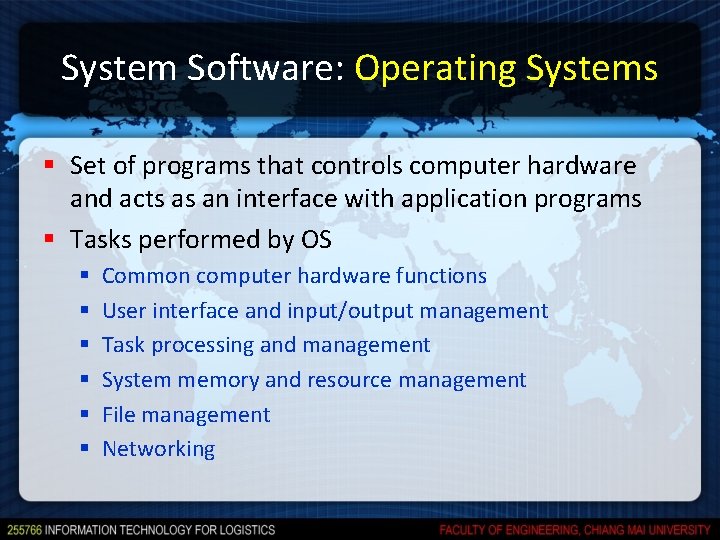 System Software: Operating Systems § Set of programs that controls computer hardware and acts System Software: Operating Systems § Set of programs that controls computer hardware and acts