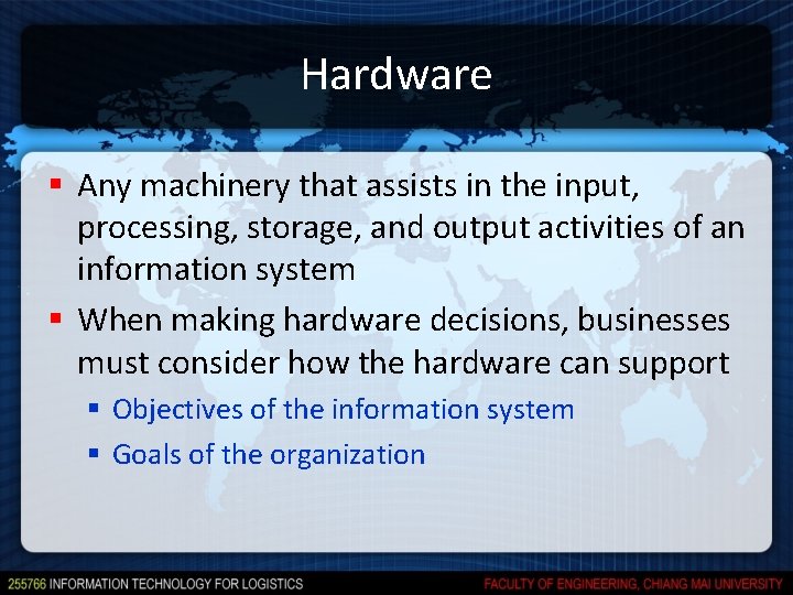 Hardware § Any machinery that assists in the input, processing, storage, and output activities