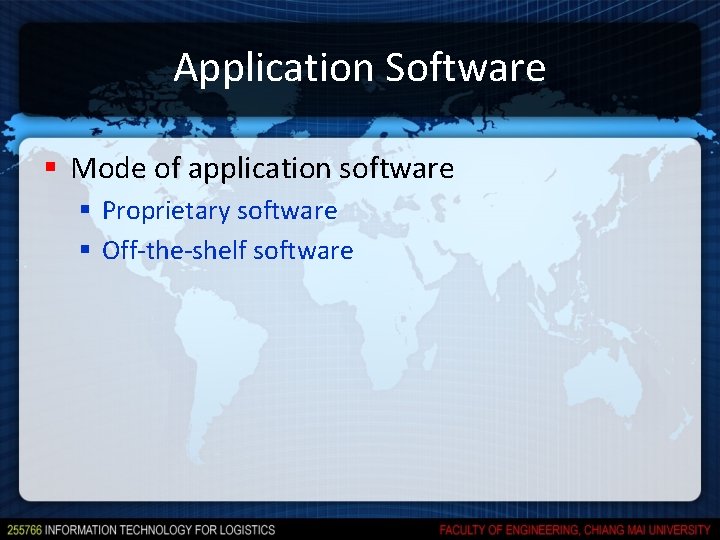 Application Software § Mode of application software § Proprietary software § Off-the-shelf software 